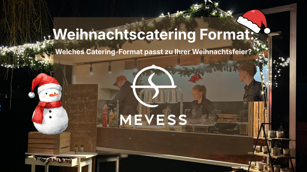 Weihnachtscatering Mevess die Eventschmecker
